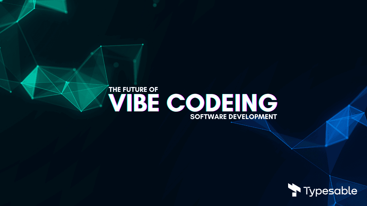 Vibe Coding is the Future of Software Development?
