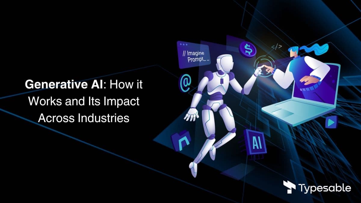 Generative AI How it Works and Its Impact Across Industries